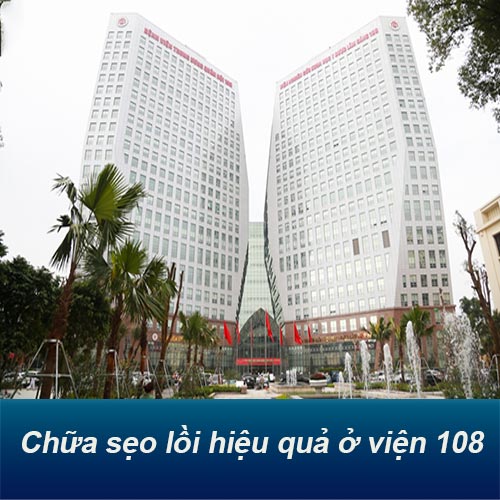 Chữa sẹo lồi ở viện 108 có hiệu quả không? Nên trị sẹo ở đâu tốt nhất?